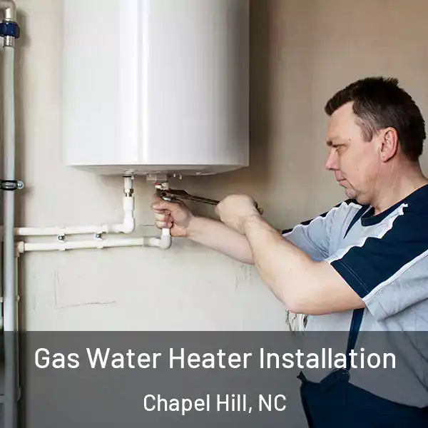  Gas Water Heater Installation Chapel Hill, NC