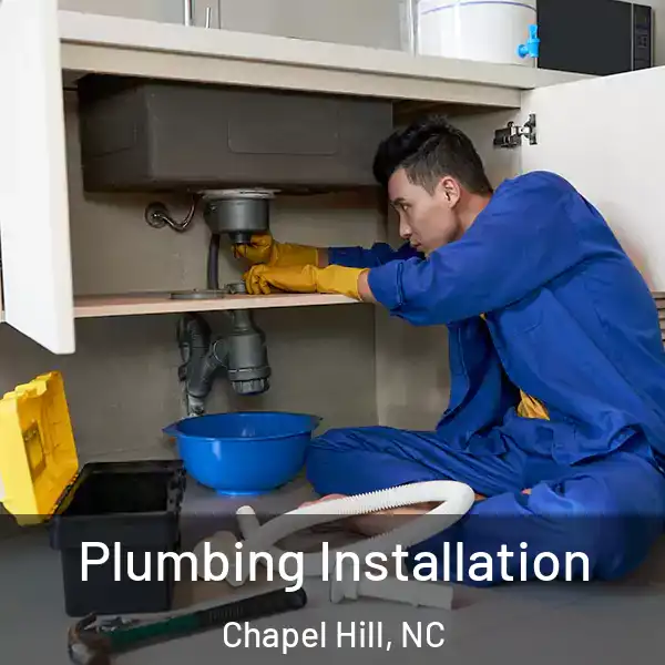  Plumbing Installation Chapel Hill, NC