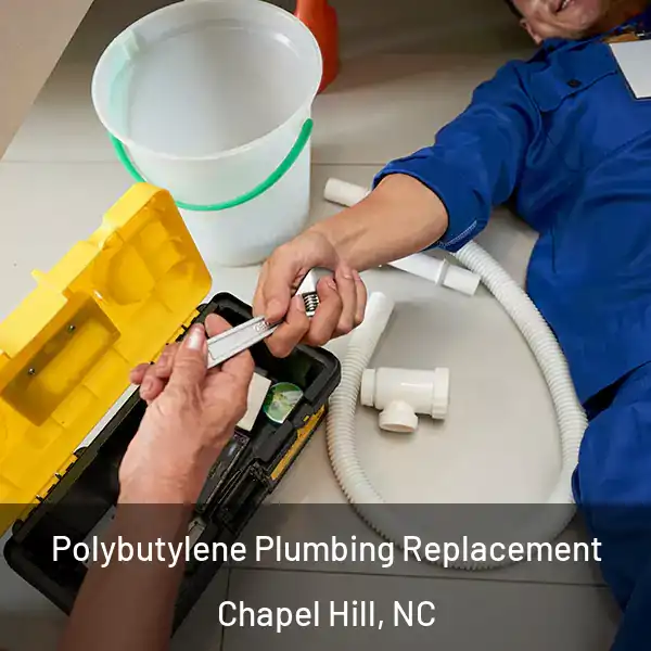  Polybutylene Plumbing Replacement Chapel Hill, NC