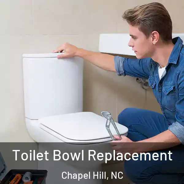  Toilet Bowl Replacement Chapel Hill, NC