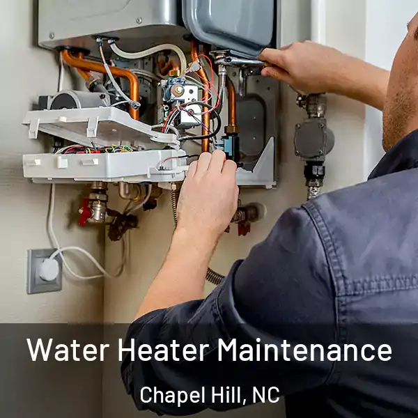  Water Heater Maintenance Chapel Hill, NC